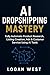 AI Dropshipping Mastery: Fu...