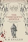 The Thirteenth Apostle: A killer seeks salvation on the streets of London... (Richard Brinsley Sheridan Mysteries Book 3)