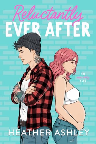 Reluctantly Ever After (The Oops Baby Club Book 2)