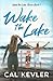 Wake the Lake by Cal Kevler