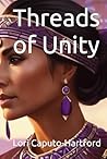 Threads of Unity by Lori Caputo-Hartford