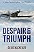 Despair and Triumph by David MacKenzie