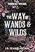 The Way of Wands and Wilds:...