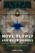 Move Slowly and Build Bridg...