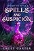 Spells and Suspicion : A Hi...
