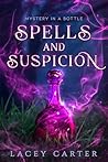 Spells and Suspicion  by Lacey Carter