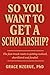 SO YOU WANT TO GET A SCHOLARSHIP? by Grace Nzerue