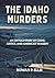 THE IDAHO MURDERS by Rowan p. Ellis