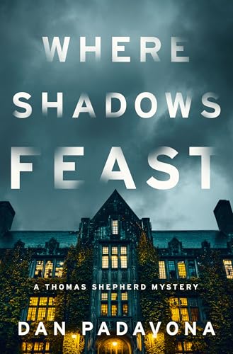 Where Shadows Feast: A Dark Thriller and Crime Book (Wolf Lake Mystery Thriller Suspense Series 23)