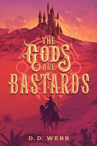 The Gods Are Bastards: A High Fantasy Western (Paperback)