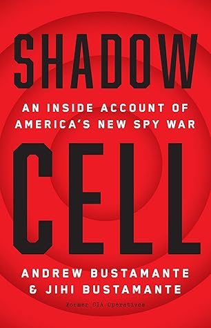 Shadow Cell: An Insider Account of America's New Spy War