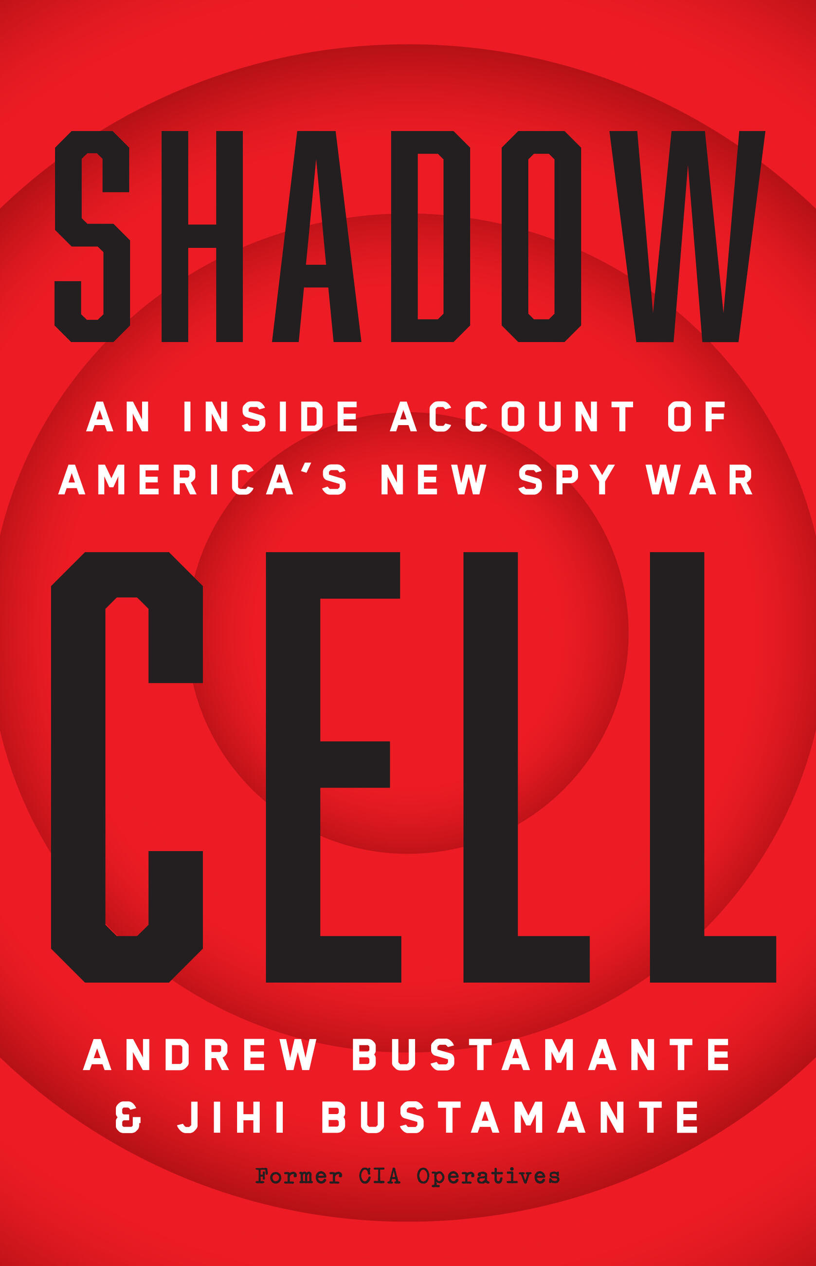 Shadow Cell: An Insider Account of America's New Spy War (Hardcover)