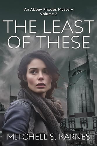 The Least of These (The Detective Abbey Rhodes Mysteries Book 2)