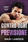 Contro Ogni Previsione (Amore e Hockey Vol. 4) (Italian Edition) Contro Ogni Previsione (Amore e Hockey Vol. 4) (Italian Edition)