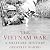 The Vietnam War: A Military History