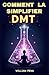 COMMENT SIMPLIFIER LA DMT: ...