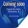 A Carol for Mrs. Dickens by Rebecca Connolly