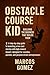 Obstacle Course Kid by Marcos Gomez
