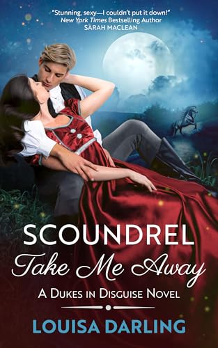 Scoundrel Take Me Away (Dukes in Disguise Book 3)