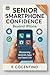 "Senior Smartphone Confiden...