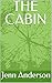 THE CABIN by Jenn Anderson