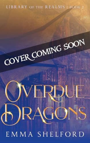 Overdue Dragons (Library of the Realms Book 2)