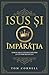 Isus și Împărăția by Tom Cornell