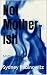 Not Mother-ish: Motherhood,...