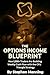 The Options Income Blueprin...
