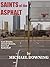 Saints of the Asphalt by Michael Downing Saints of the Asphalt by Michael Downing