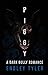 Piggy: A Dark Bully Romance