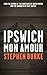Ipswich, Mon Amour
