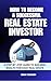 How to Become a Successful Real Estate Investor by Dray Donsin