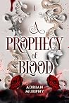 A Prophecy of Blood by Adrian Murphy A Prophecy of Blood by Adrian Murphy