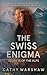 The Swiss Enigma, Secrets of the Alps: A Young Adult Mystery Thriller (Secret Societies and the Sisterhood Sleuths Book 3)