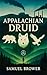Appalachian Druid: The Firs...