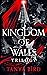 Kingdom of Walls: The Compl...