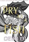 Dry as a Fish: A ...
