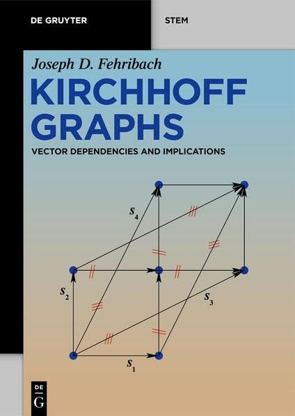 Kirchhoff Graphs: Vector Dependencies and Implications (De Gruyter STEM)