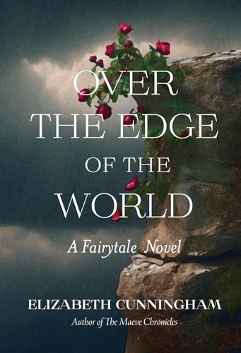 Over The Edge of the World: A Fairytale Novel (Kindle Edition)