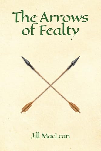 The Arrows of Fealty (Paperback)