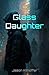 Glass Daughter