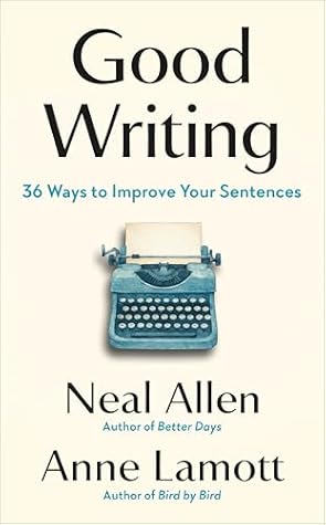 Good Writing: 36 Ways to Improve Your Sentences