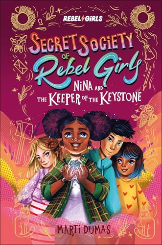 Nina and the Keeper of the Keystone: Secret Society of Rebel Girls (Hardcover)
