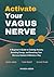 Activate Your Vagus Nerve: ...