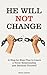 He Will Not Change by Anna Leyton