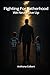 Fighting For Fatherhood by Anthony Colbert
