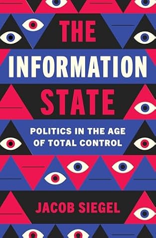The Information State: Politics in the Age of Total Control