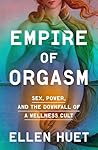 Empire of Orgasm:...