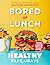 Bored of Lunch: Healthy Fakeaways: Calorie-counted air fryer and slow cooker recipes - The No.1 Sunday Times bestseller